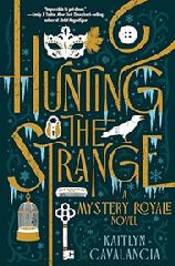Book, Hunting The Strange by Kaitlyn Cavalancia